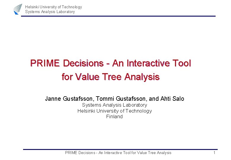 Helsinki University of Technology Systems Analysis Laboratory PRIME Decisions - An Interactive Tool for