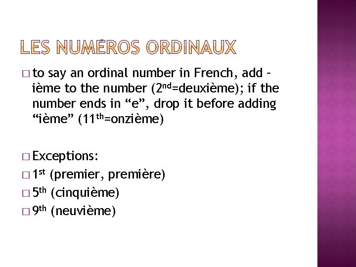 � to say an ordinal number in French, add – ième to the number � to say an ordinal number in French, add – ième to the number