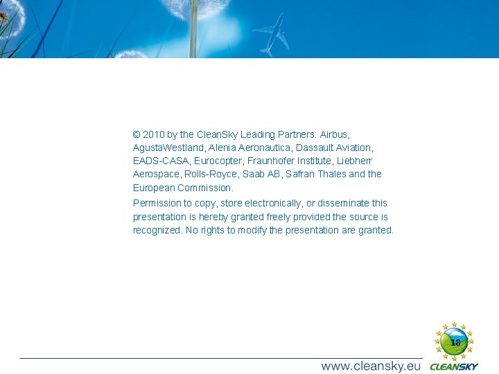 © 2010 by the Clean. Sky Leading Partners: Airbus, Agusta. Westland, Alenia Aeronautica, Dassault