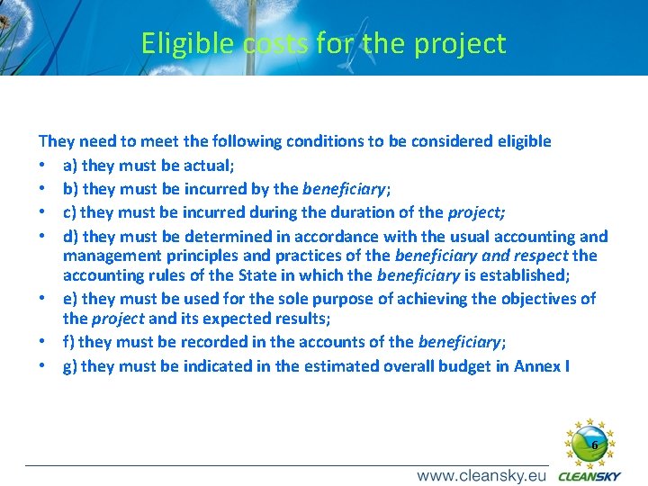 Eligible costs for the project They need to meet the following conditions to be