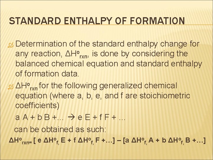 STANDARD ENTHALPY OF FORMATION Determination of the standard enthalpy change for any reaction, ΔHorxn,