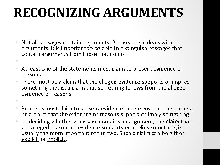 RECOGNIZING ARGUMENTS • Not all passages contain arguments. Because logic deals with arguments, it
