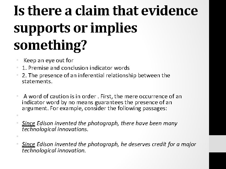 Is there a claim that evidence supports or implies something? • Keep an eye