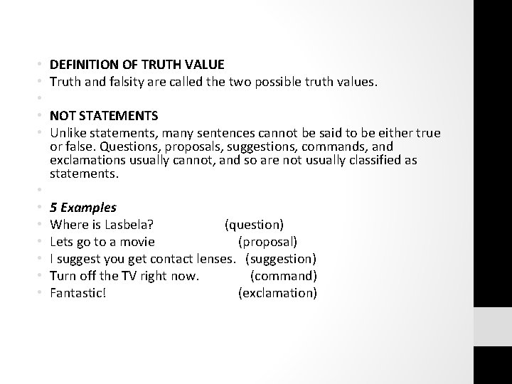  • • • DEFINITION OF TRUTH VALUE Truth and falsity are called the