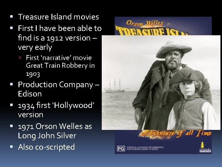  Treasure Island movies First I have been able to find is a 1912