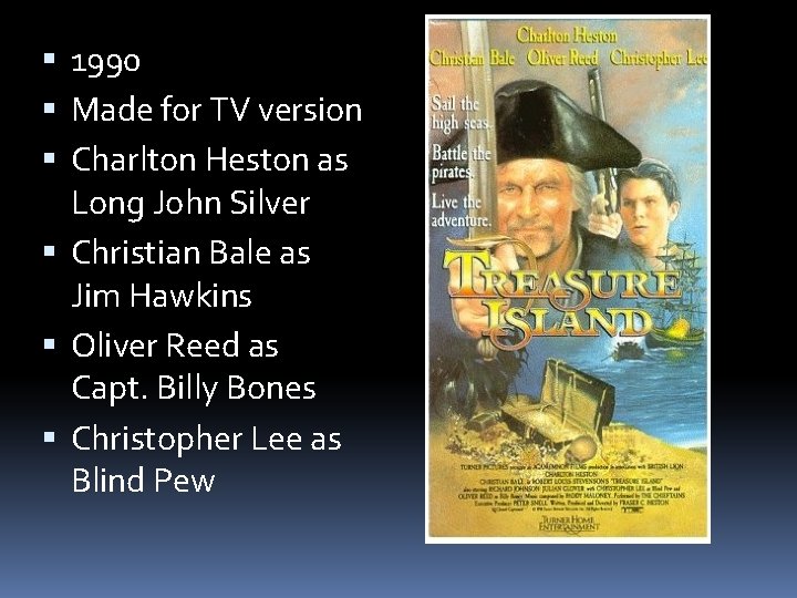  1990 Made for TV version Charlton Heston as Long John Silver Christian Bale