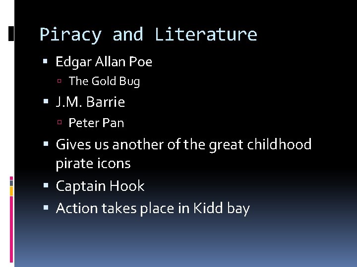 Piracy and Literature Edgar Allan Poe The Gold Bug J. M. Barrie Peter Pan