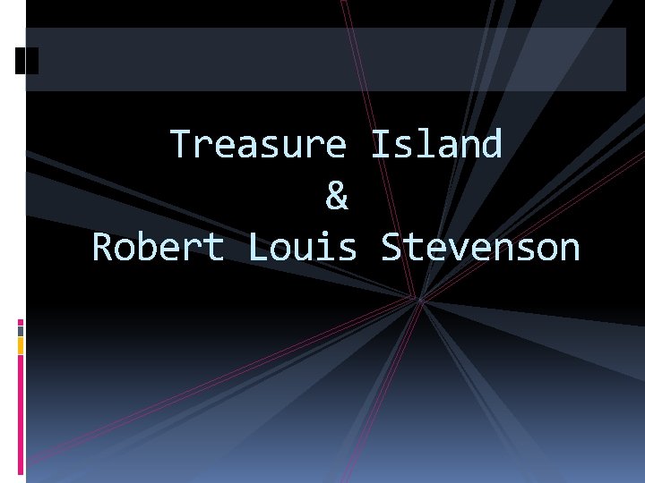 Treasure Island & Robert Louis Stevenson 