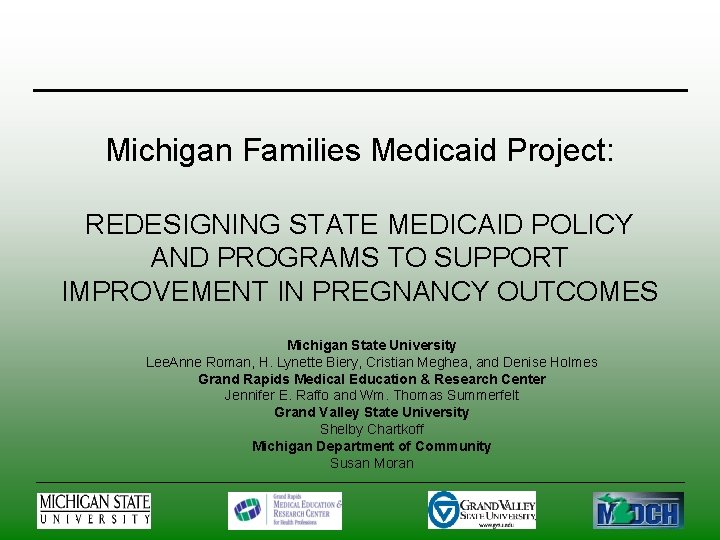 Michigan Families Medicaid Project: REDESIGNING STATE MEDICAID POLICY AND PROGRAMS TO SUPPORT IMPROVEMENT IN