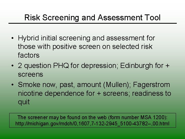 Risk Screening and Assessment Tool • Hybrid initial screening and assessment for those with