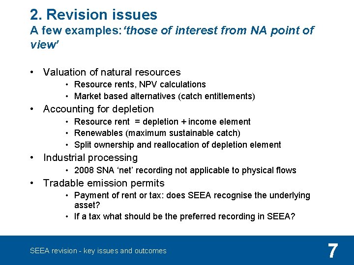 2. Revision issues A few examples: ‘those of interest from NA point of view’