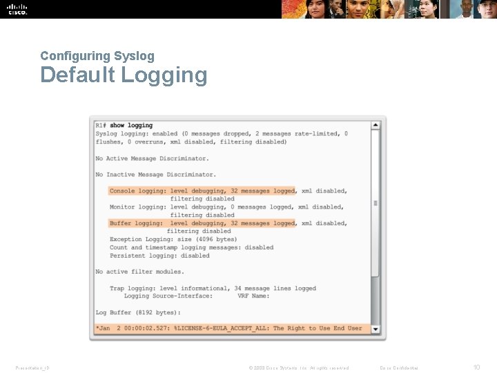 Configuring Syslog Default Logging Presentation_ID © 2008 Cisco Systems, Inc. All rights reserved. Cisco