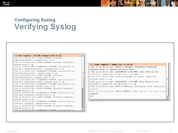 Configuring Syslog Verifying Syslog Presentation_ID © 2008 Cisco Systems, Inc. All rights reserved. Cisco