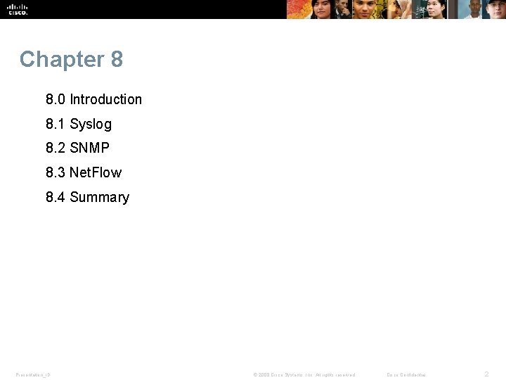Chapter 8 8. 0 Introduction 8. 1 Syslog 8. 2 SNMP 8. 3 Net.