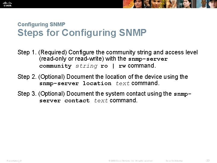 Configuring SNMP Steps for Configuring SNMP Step 1. (Required) Configure the community string and