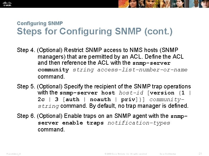 Configuring SNMP Steps for Configuring SNMP (cont. ) Step 4. (Optional) Restrict SNMP access