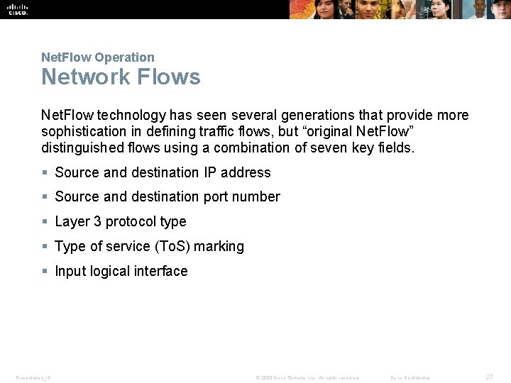 Net. Flow Operation Network Flows Net. Flow technology has seen several generations that provide