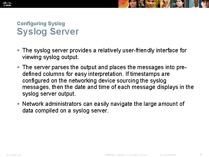 Configuring Syslog Server § The syslog server provides a relatively user-friendly interface for viewing