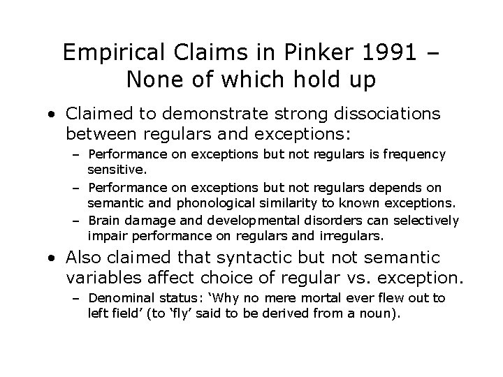 Empirical Claims in Pinker 1991 – None of which hold up • Claimed to