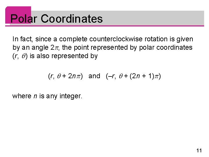 Polar Coordinates In fact, since a complete counterclockwise rotation is given by an angle