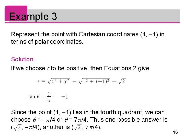 Example 3 Represent the point with Cartesian coordinates (1, – 1) in terms of