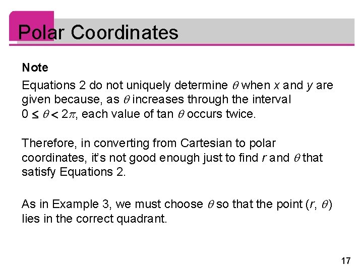 Polar Coordinates Note Equations 2 do not uniquely determine when x and y are