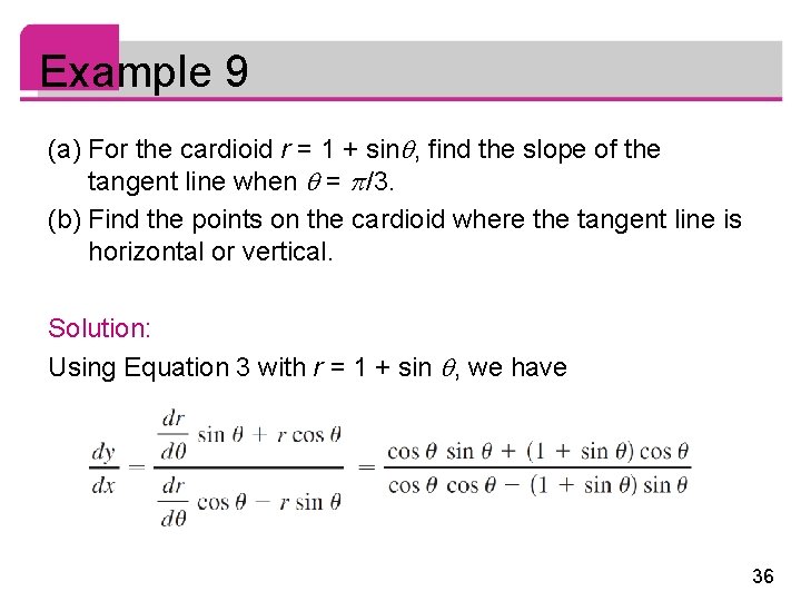 Example 9 (a) For the cardioid r = 1 + sin , find the