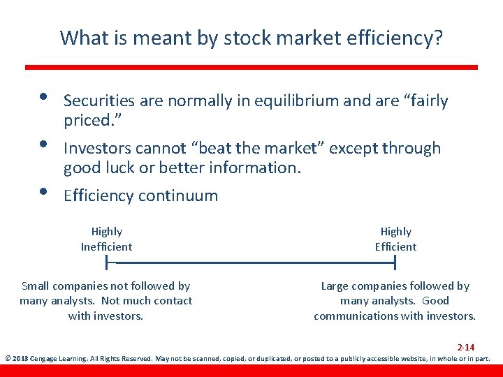 What is meant by stock market efficiency? • • • Securities are normally in