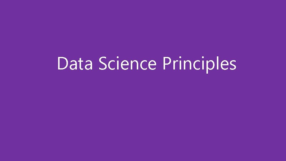 Data Science Principles 