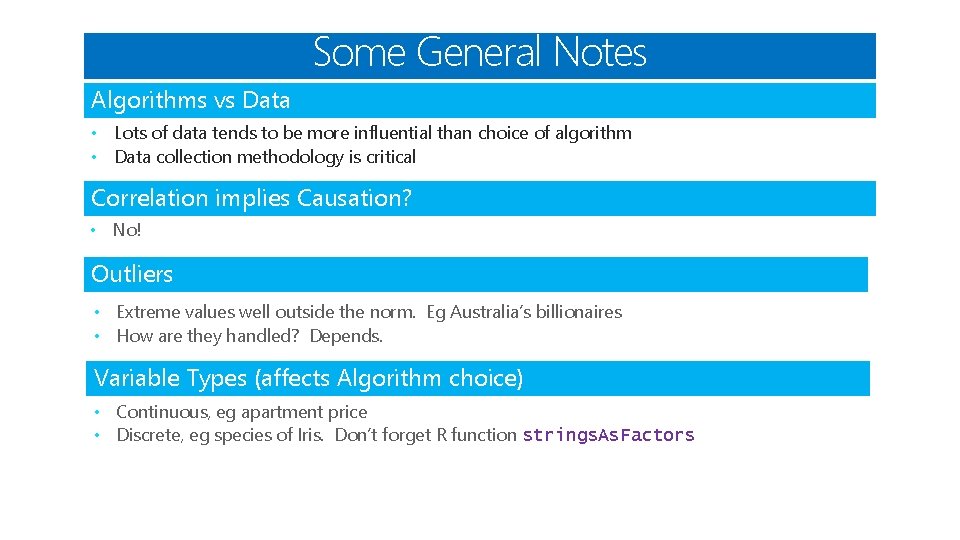 Some General Notes Algorithms vs Data • Lots of data tends to be more