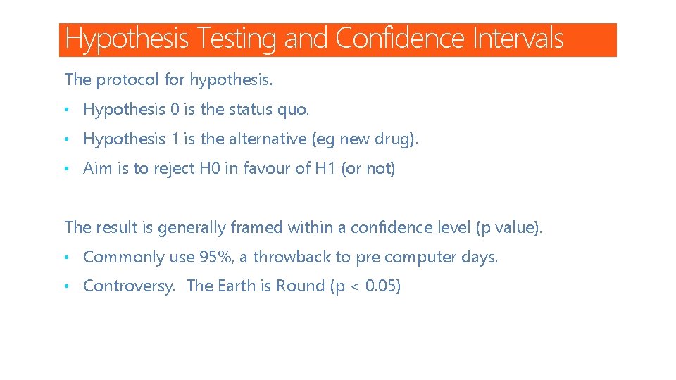 Hypothesis Testing and Confidence Intervals The protocol for hypothesis. • Hypothesis 0 is the