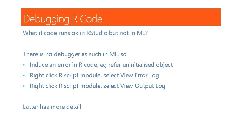 Debugging R Code What if code runs ok in RStudio but not in ML?