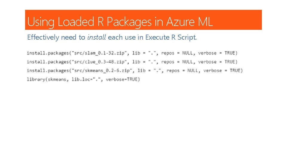 Using Loaded R Packages in Azure ML Effectively need to install each use in
