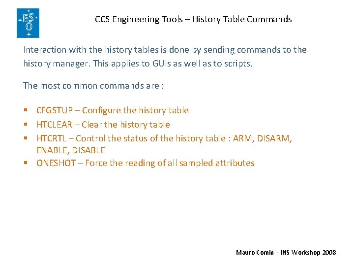 CCS Engineering Tools – History Table Commands Interaction with the history tables is done