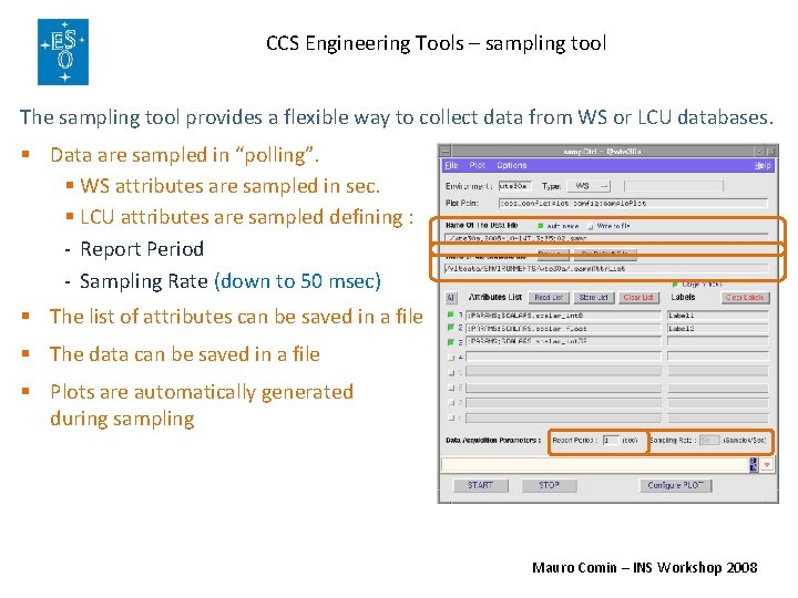 CCS Engineering Tools – sampling tool The sampling tool provides a flexible way to