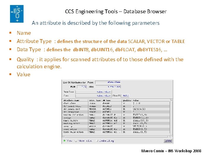 CCS Engineering Tools – Database Browser An attribute is described by the following parameters