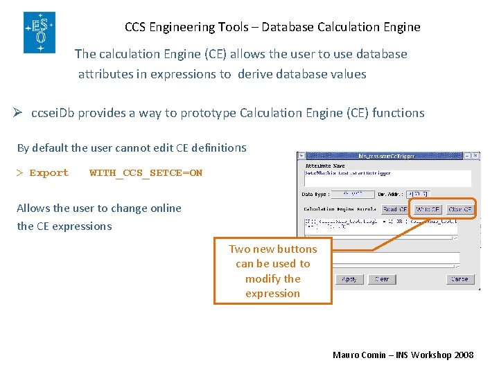 CCS Engineering Tools – Database Calculation Engine The calculation Engine (CE) allows the user