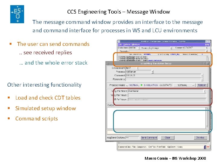 CCS Engineering Tools – Message Window The message command window provides an interface to