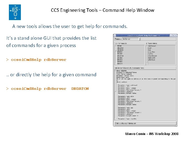 CCS Engineering Tools – Command Help Window A new tools allows the user to