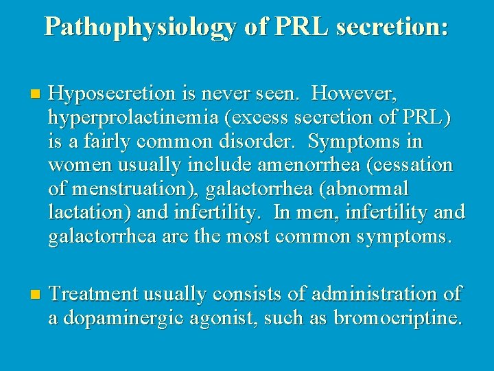 Pathophysiology of PRL secretion: n Hyposecretion is never seen. However, hyperprolactinemia (excess secretion of