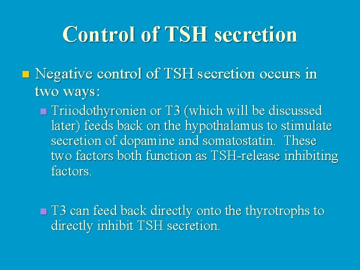 Control of TSH secretion n Negative control of TSH secretion occurs in two ways: