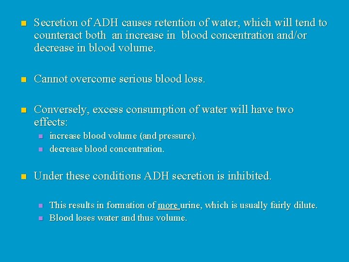 n Secretion of ADH causes retention of water, which will tend to counteract both