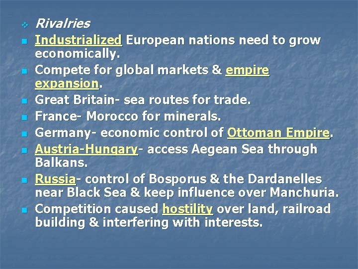 v n n n n Rivalries Industrialized European nations need to grow economically. Compete