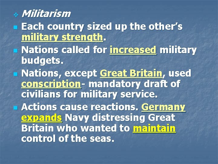 v n n Militarism Each country sized up the other’s military strength. Nations called