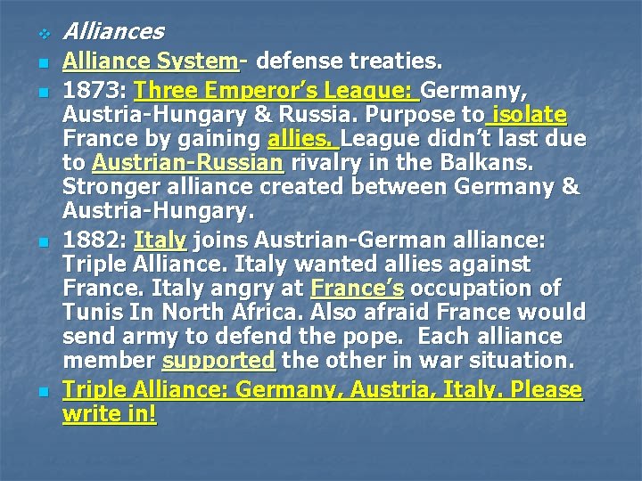 v n n Alliances Alliance System- defense treaties. 1873: Three Emperor’s League: Germany, Austria-Hungary