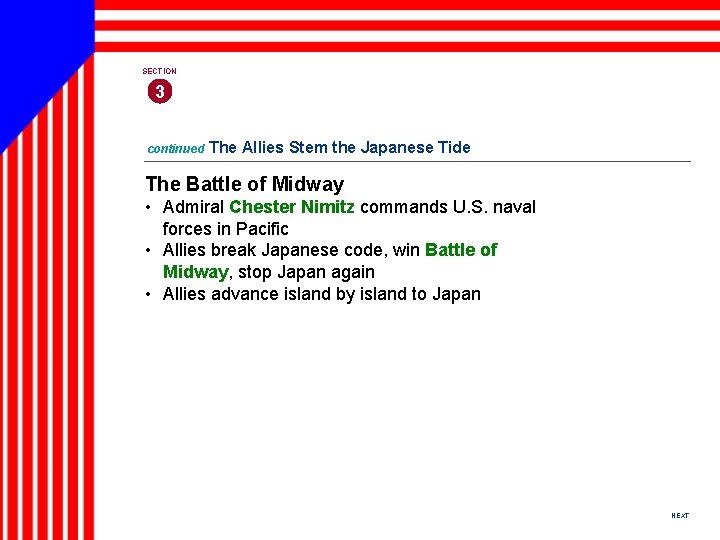 SECTION 3 continued The Allies Stem the Japanese Tide The Battle of Midway •
