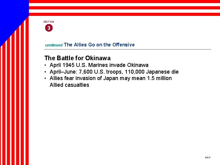 SECTION 3 continued The Allies Go on the Offensive The Battle for Okinawa •