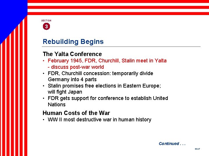 SECTION 3 Rebuilding Begins The Yalta Conference • February 1945, FDR, Churchill, Stalin meet