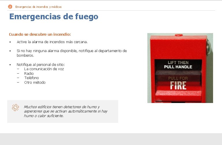 2 Emergencias de incendios y médicas Emergencias de fuego Cuando se descubre un incendio: