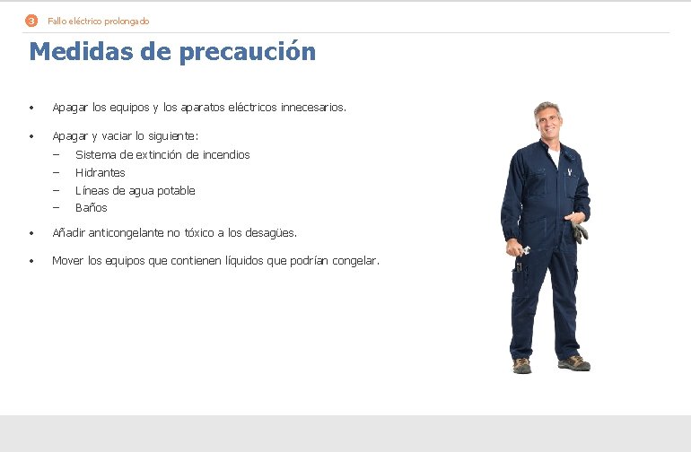 3 Fallo eléctrico prolongado Medidas de precaución • Apagar los equipos y los aparatos